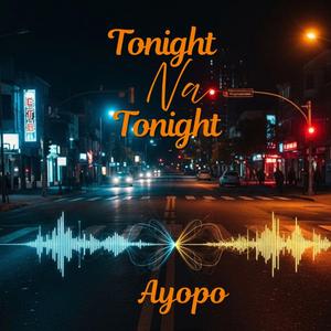 Tonight Na Tonight