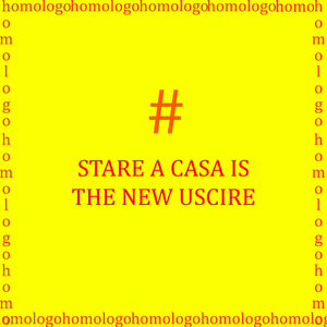 Stare a casa is the new uscire