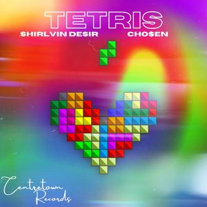 Tetris (feat. Shirlvin Desir & Cho$en)