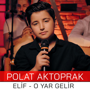 Elif - O Yar Gelir