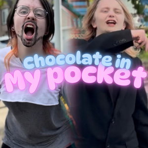 CHOCOLATE IN MY POCKET