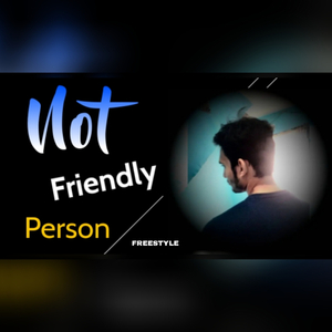 Not Friendly Person (Freestyle)