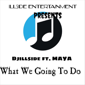 What We Going To Do (feat. Maya)
