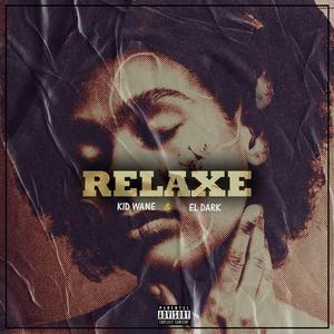 Relaxe (feat. El Dark)