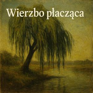 Wierzbo płacząca