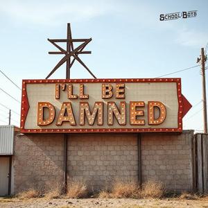 I'll Be Damned