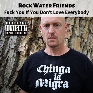 **** You If You Don't Love Everybody