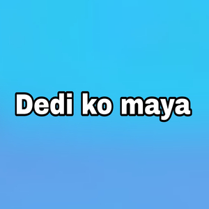 Dedi Ko Maya