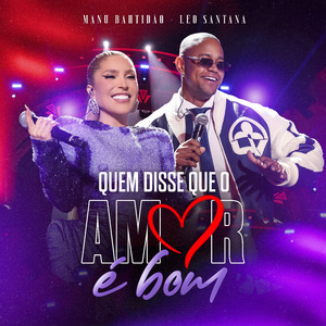 Quem Disse Que o Amor É Bom