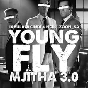 Young, Fly Mjitha 3.0