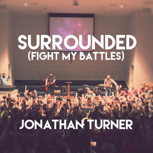 Surrounded (Fight My Battles)