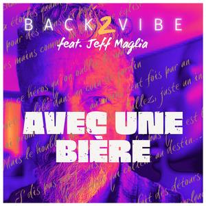 Avec une bière (feat. Jeff MAGLIA)