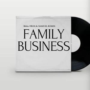 Various Artists-Family Business（DJ_FREE_K / Blithe / SAMUEL remix）