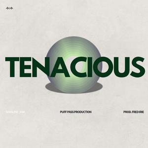 Tenacious