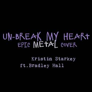 Un-Break My Heart (Epic Metal Version)