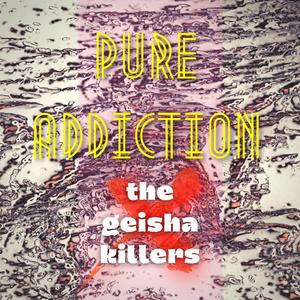 pure addiction