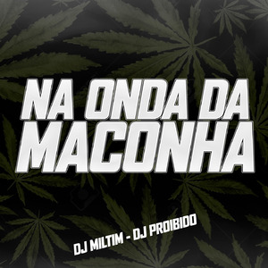 MONTAGEM NA ONDA DA MACONHA