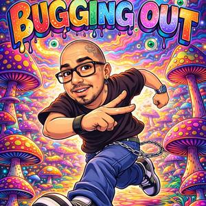 Buggin Out