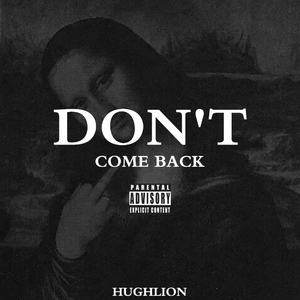 DON'T COME BACK
