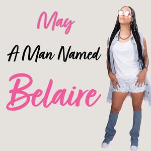 A Man Named Belaire (feat. May)