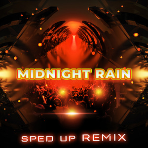 Midnight Rain (SpedUp Remix)