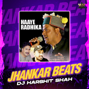 Haaye Radhika (Jhankar Beats)
