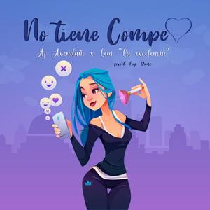 No Tiene Compe (feat. Lem La Excelencia)