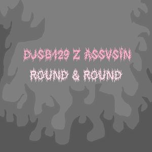 round & round (feat. assvsin)