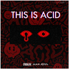Max Aeris - This Is ACID (Extended Mix)