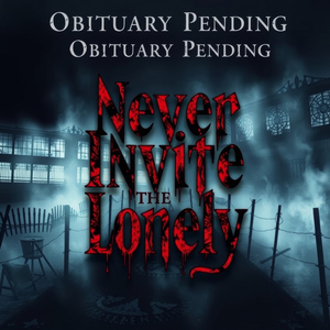 Never Invite the Lonely