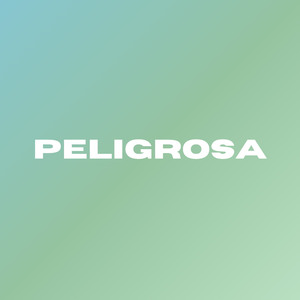 Peligrosa