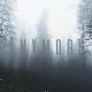 Anymore