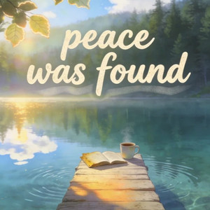 Peace Was Found
