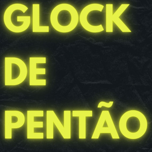 Glock de Pentão