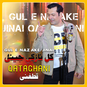 Qataghani - Gul e Nazake Jinai