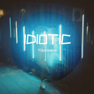 IDIOTIC