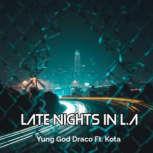 Late nights in L.A (feat. Kota)