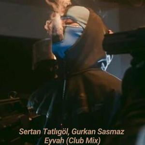 Eyvah (feat. Sertan Tatlıgöl) (Remix)