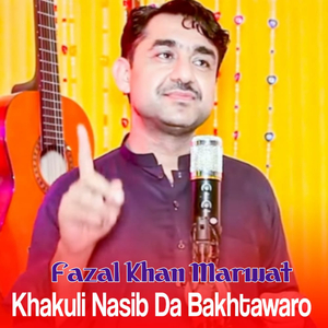 Khakuli Nasib Da Bakhtawaro