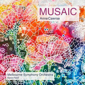 Anne Cawrse: Musaic (Recorded live at CUB Malthouse in Melbourne, Australia, on 5 May 2007)