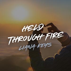 Held Through Fire