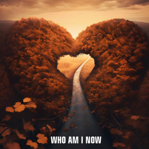 Who Am I Now