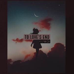To Love's End