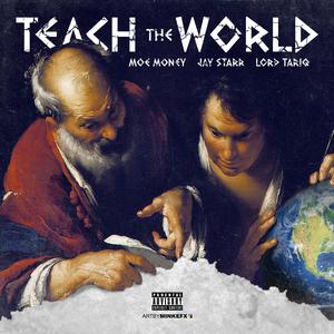 Teqch the World (feat. Jay Starr, Moe Money & Lord Tariq)