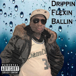 Drippin' Flexin' Ballin'