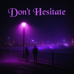 Don't Hesitate