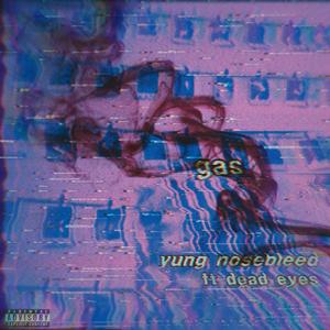 Gas (feat. Dead Eyes)