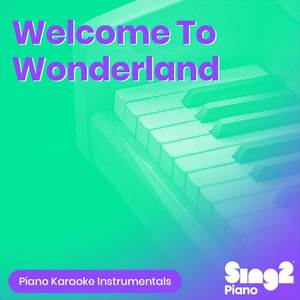Welcome To Wonderland (Originally Performed by Anson Seabra) (Piano Karaoke Version)