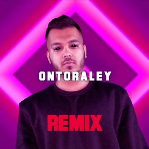 Ontoraley (Remix) (Remix) (Remix)