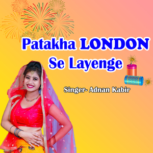 Patakha London Se Layenge
